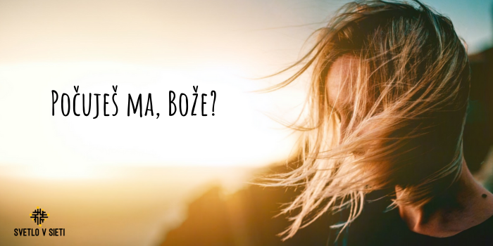 Boh ma nepočuje?